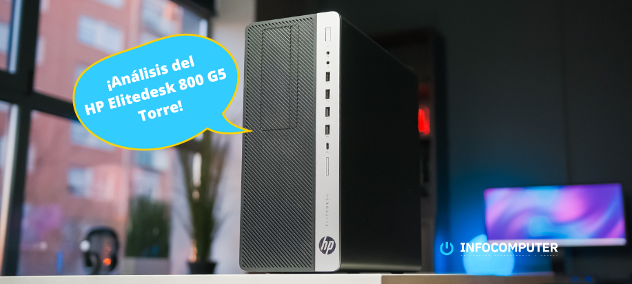 Análisis del HP Elitedesk 800 G5 Mini Torre | Ordenador reacondicionado